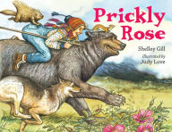 Title: Prickly Rose, Author: Shelley Gill