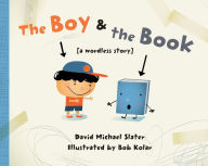 Title: The Boy & the Book: [a wordless story], Author: David Michael Slater