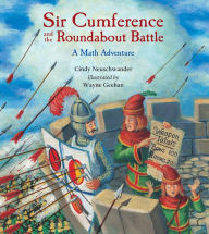 Title: Sir Cumference and the Roundabout Battle, Author: Cindy Neuschwander