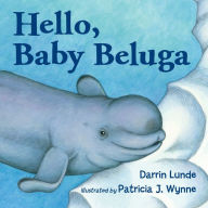 Title: Hello, Baby Beluga, Author: Darrin Lunde