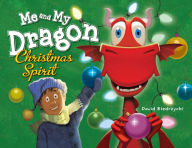 Title: Me and My Dragon: Christmas Spirit, Author: David Biedrzycki