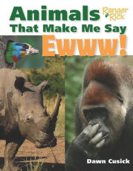 Title: Animals That Make Me Say Ewww! (National Wildlife Federation), Author: Dawn Cusick