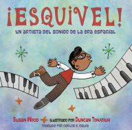 Title: ¡Esquivel! Un artista del sonido de la era espacial, Author: Susan Wood