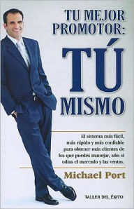 Title: Tu mejor promotor: Tu mismo, Author: Michael Port