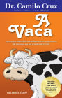 A Vaca: Uma história sobre como nos desfazermos do conformismos e das desculpas que nos impedem de triunfar