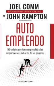 Title: Autoempleado: 50 señales que hacen especiales a los emprendedores del resto de las personas, Author: Joel Comm