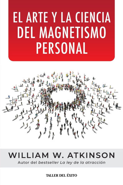 El arte y la ciencia del magnetismo personal