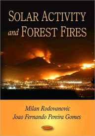 Title: Solar Activity and Forest Fires, Author: Milan Rodovanovic