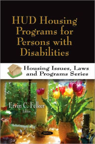 Title: HUD Housing Programs for Persons with Disabilities, Author: Ervin C. Felker