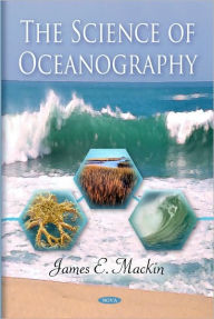 Title: The Science of Oceanography, Author: James E. Mackin