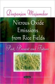 Title: Nitrous Oxide Emissions from Rice Fields: Past, Present and Future, Author: Deepanjan Majumdar