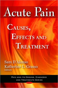 Title: Acute Pain: Causes, Effects and Treatment, Author: Sam D'Alonso