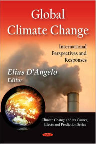 Title: Global Climate Change: International Perspectives and Responses, Author: Elias D'Angelo