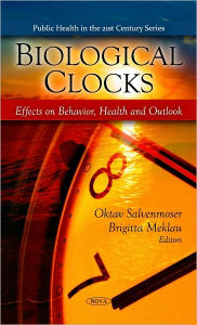 Title: Biological Clocks: Effects on Behavior, Health and Outlook, Author: Oktav Salvenmoser
