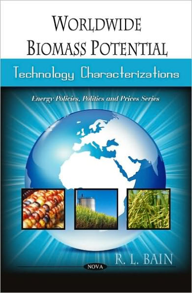 Worldwide Biomass Potential: Technology Characterizations