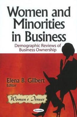 Women and Minorities in Business: Demographic Reviews of Business Ownership