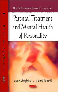 Title: Parental Treatment and Mental Health of Personality, Author: Ferenc Margitics