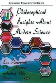 Title: Philosophical Insights about Modern Science, Author: Eva Zerovnik