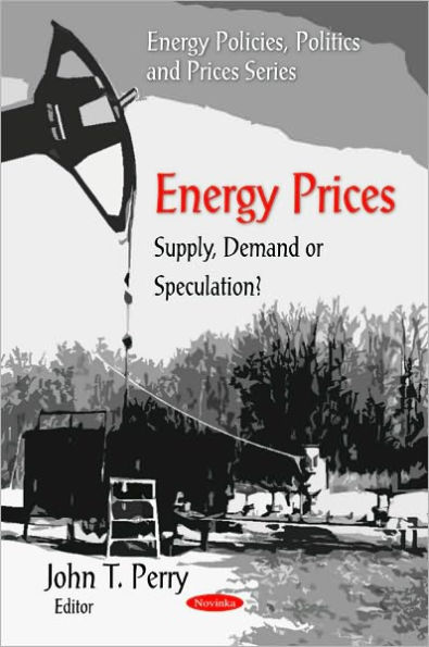 Energy Prices: Supply, Demand or Speculation?