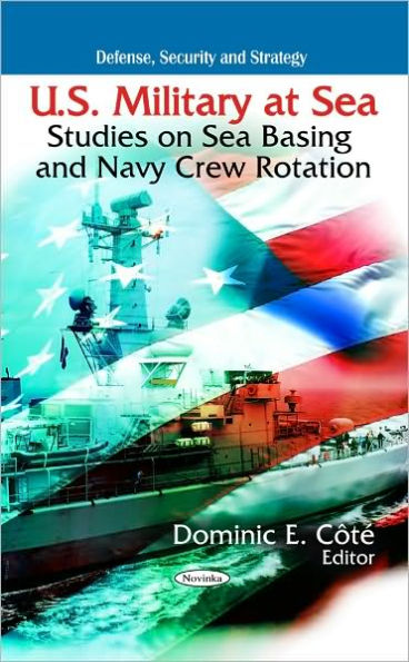 U.S. Military at Sea: Studies on Sea Basing and Navy Crew Rotation