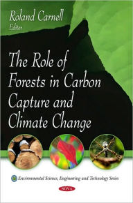 Title: The Role of Forests in Carbon Capture and Climate Change, Author: Roland Carnell