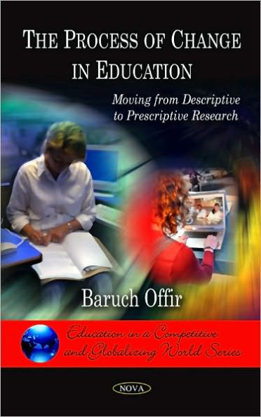 The Process of Change in Education: Moving from Descriptive to Prescriptive Research