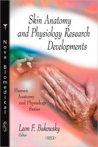 Title: Skin Anatomy and Physiology Research Developments, Author: Leon F. Bukowskiy