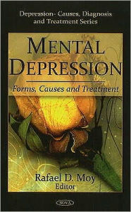 Title: Mental Depression: Forms, Causes and Treatment, Author: Rafael D. Moy