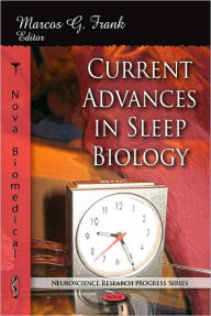 Title: Current Advances in Sleep Biology, Author: Marcos G. Frank