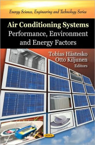 Title: Air Conditioning Systems: Performance, Environment and Energy Factors, Author: Tobias Hästesko