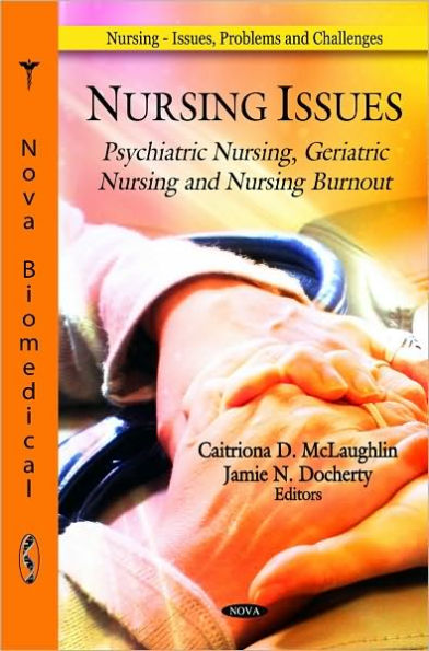 Nursing Issues: Psychiatric Nursing, Geriatric Nursing and Nursing Burnout