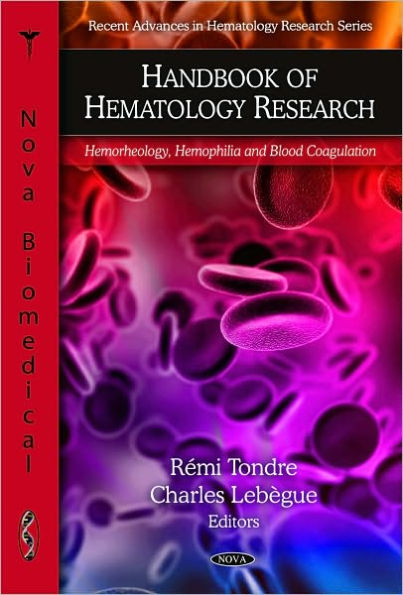 Handbook of Hematology Research: Hemorheology, Hemophilia and Blood Coagulation