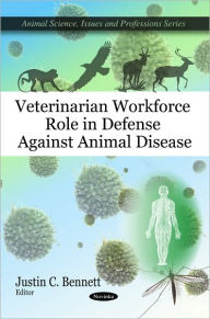 Title: Veterinarian Workforce Role in Defense Against Animal Disease, Author: Justin C. Bennett