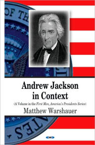 Title: Andrew Jackson in Context, Author: Matthew Warshauer