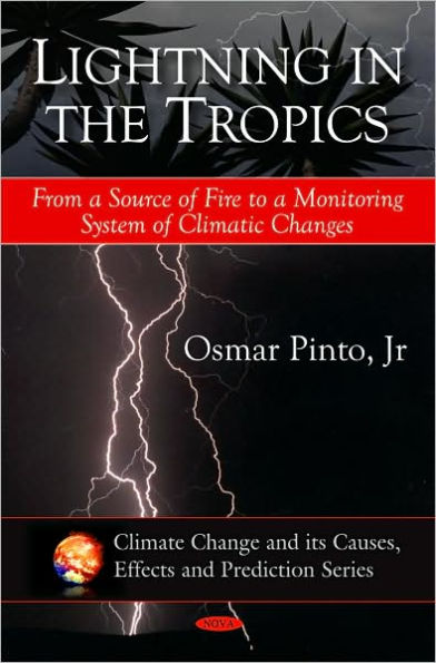 Lightning in the Tropics: From a Source of Fire to a Monitoring System of Climatic Changes