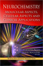 Neurochemistry: Molecular Aspects, Cellular Aspects and Clinical Applications