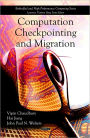 Computation Checkpointing and Migration