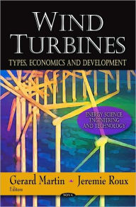 Title: Wind Turbines: Types, Economics and Development, Author: Gerard Martin