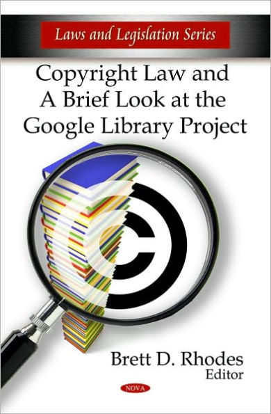 Copyright Law and a Brief Look at the Google Library Project