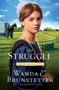 Title: The Struggle (Kentucky Brothers Series #3), Author: Wanda E. Brunstetter