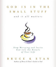 Title: God Is in the Small Stuff, Author: Bruce Bickel