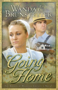 Title: Going Home (Brides of Webster County Series #1), Author: Wanda E. Brunstetter