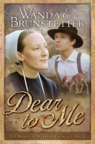 Title: Dear to Me (Brides of Webster County Series #3), Author: Wanda E. Brunstetter