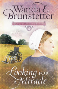 Title: Looking for a Miracle (Brides of Lancaster County Series #2), Author: Wanda E. Brunstetter