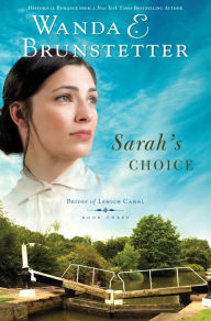 Title: Sarah's Choice (Brides of Lehigh Canal Series #3), Author: Wanda E. Brunstetter