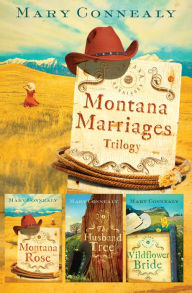 Title: Montana Marriages Trilogy, Author: Mary Connealy