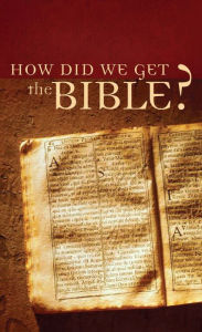 Title: How Did We Get the Bible?, Author: Tracy M. Sumner