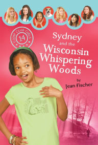 Title: Sydney and the Wisconsin Whispering Woods, Author: Jean Fischer