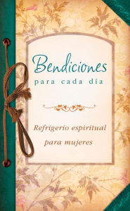 Title: Bendiciones para cada día: Refrigerio espiritual para mujeres, Author: Joan Webb