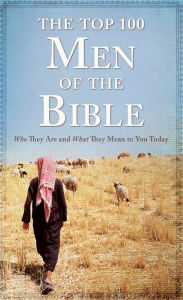 Title: Top 100 Men of the Bible, Author: Drew Josephs